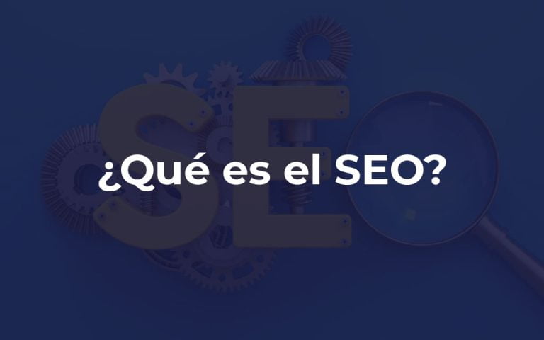 ¿Qué es el SEO o posicionamiento web?