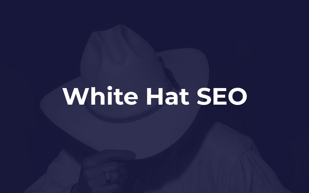 ¿Qué es el White Hat SEO? 6 Estrategias básicas