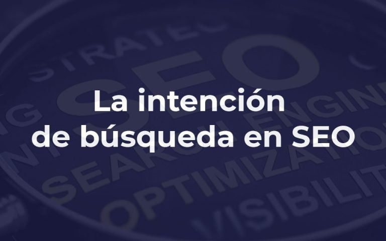 La intención de búsqueda en SEO