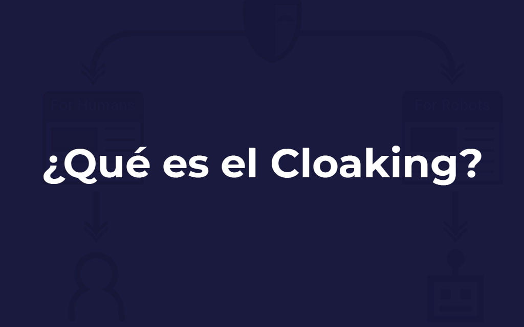 ¿Qué es el Cloaking?